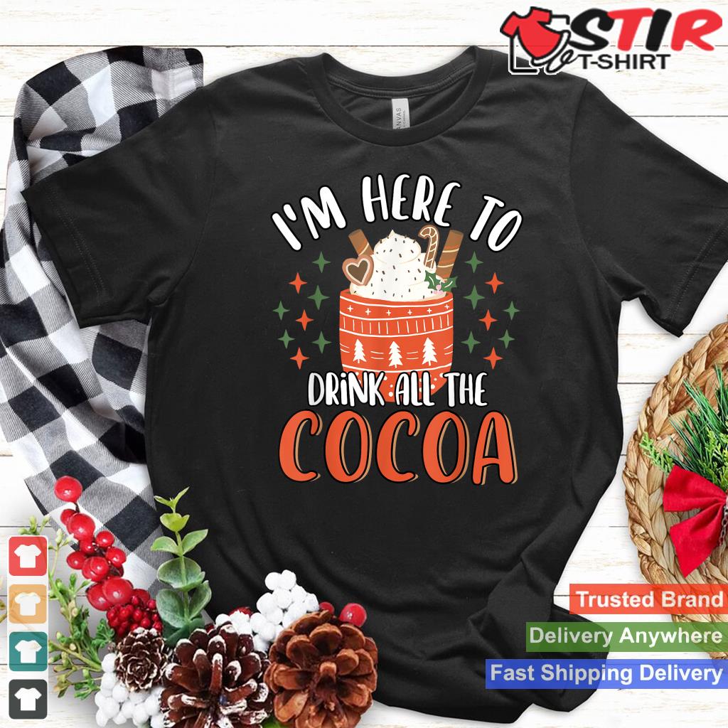 I'm Here To Drink All The Hot Cocoa Cute Funny Cozy Festive_1