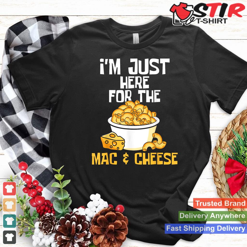 I'm Just Here For The Mac & Cheese   Food Lover Foodie Chef_1