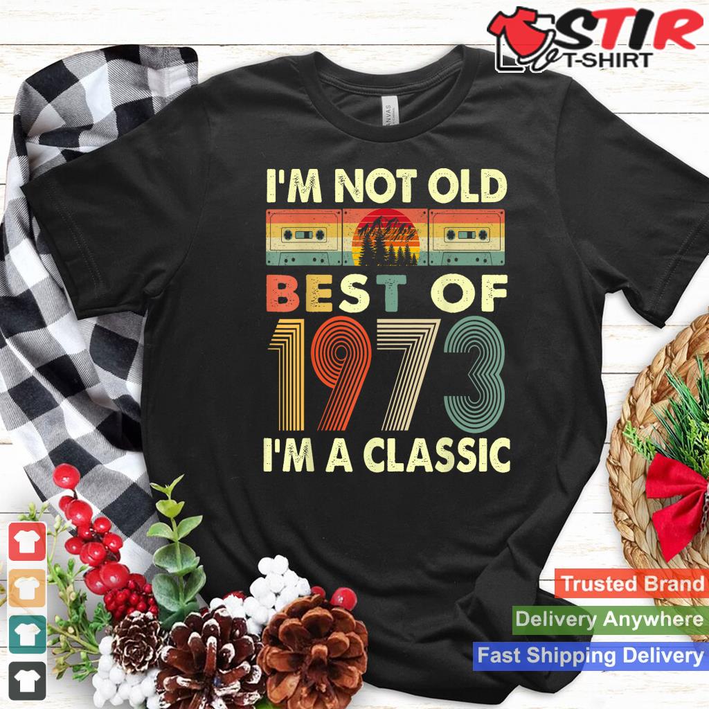 I'm Not Old I'm A Classic Vintage 1973 49Th Birthday Gifts