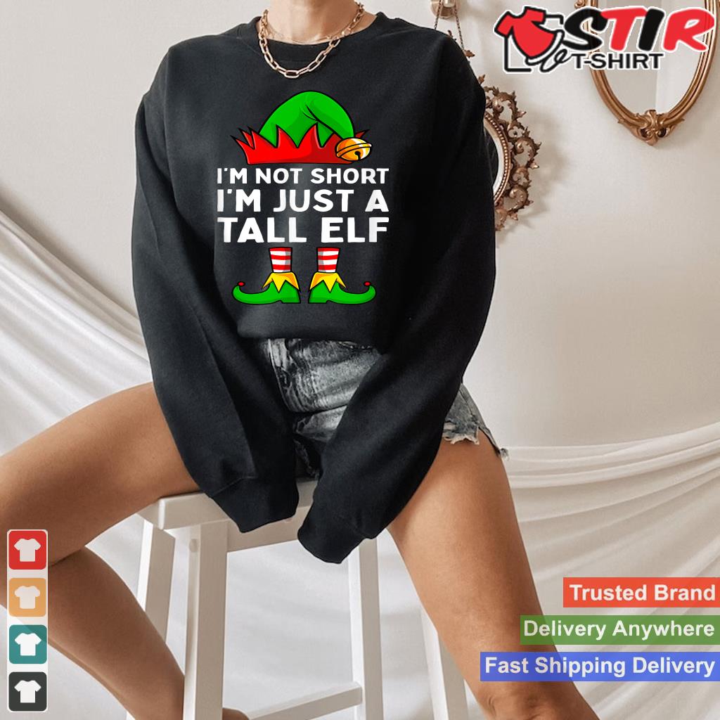 I'm Not Short I'm Just A Tall Elf Funny Christmas Matching_1