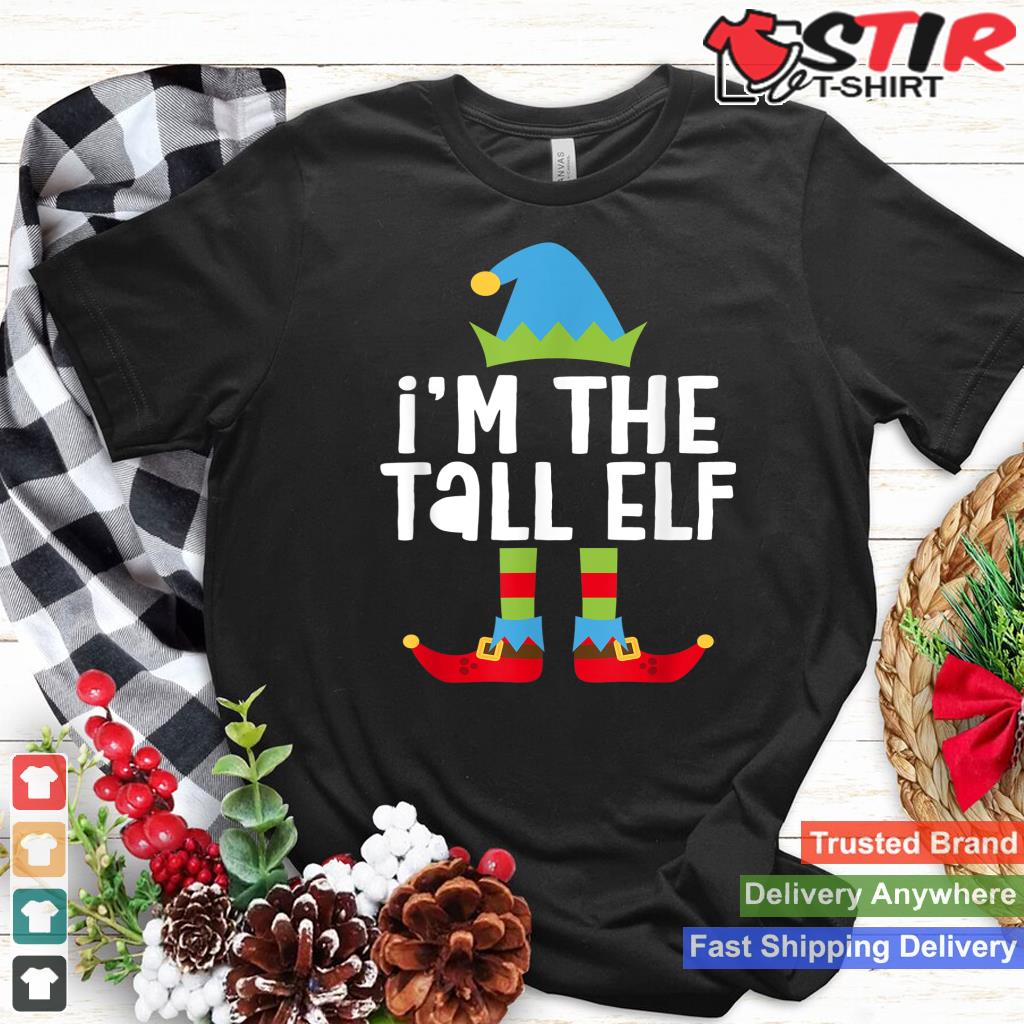 I'm The Tall Elf T Shirt Matching Christmas Costume Shirt_1