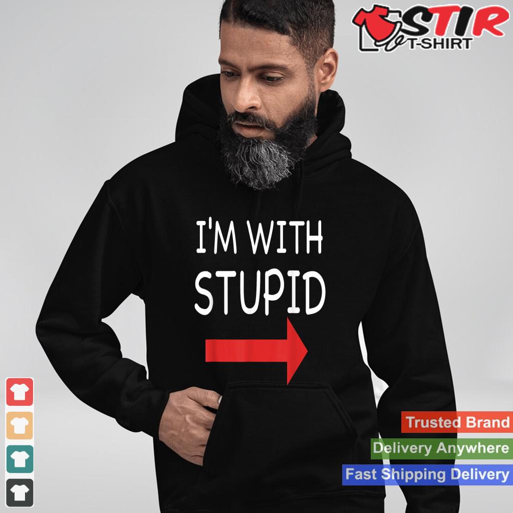 I'm With Stupid Funny T Shirt