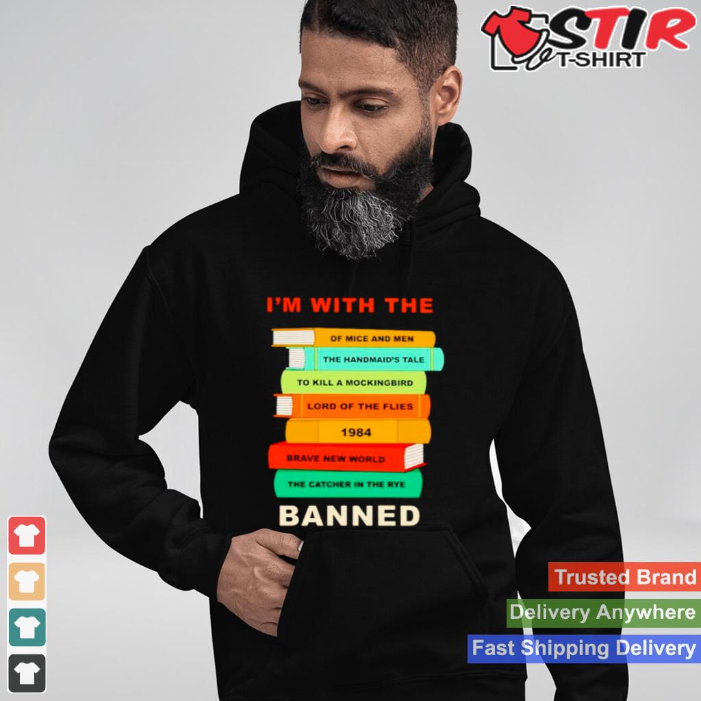 Im With The Banned Love Book Shirt Shirt Hoodie Sweater Long Sleeve