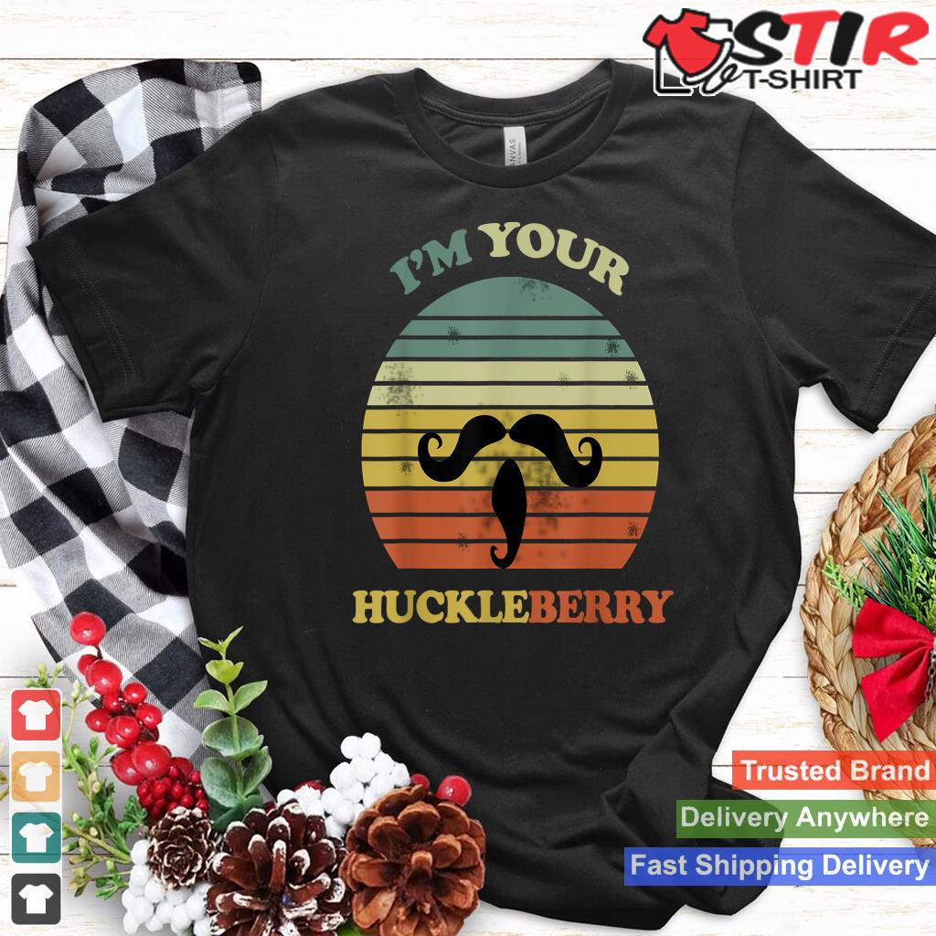 I'm Your Huckleberry   Cowboy Quote And Funny Sayings