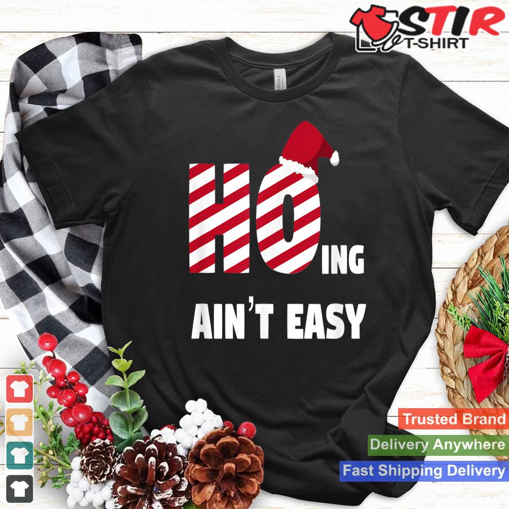 Inappropriate Christmas Shirts   Hoing Ainu2019t Easy