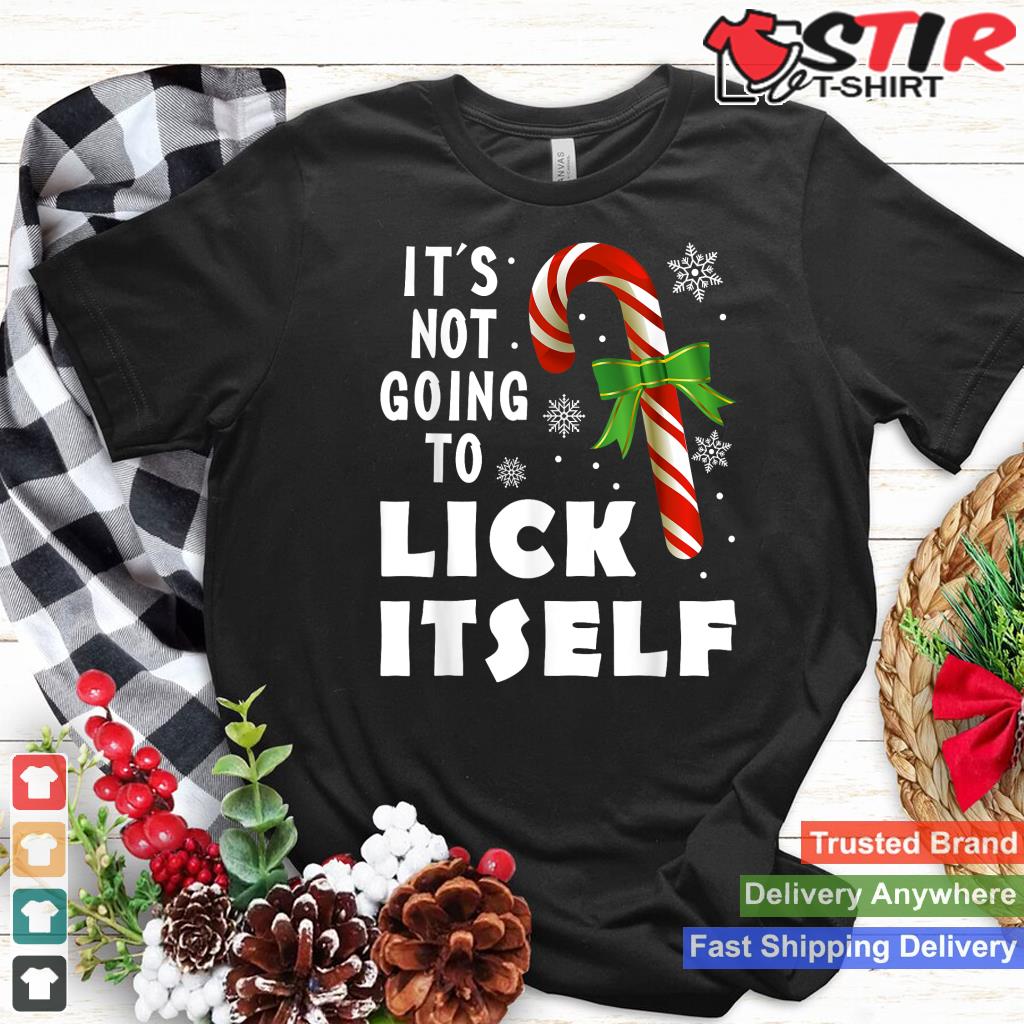 It's Not Gonna Lick Itself Candy Cane Funny Christmas Joke