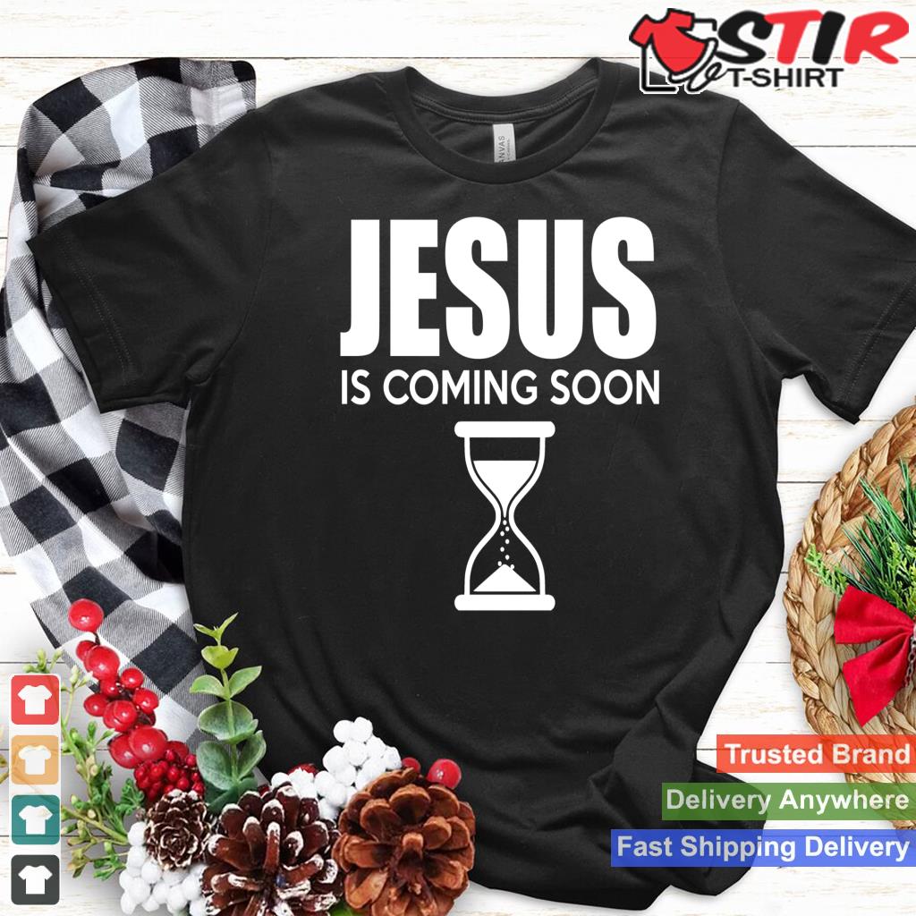 Jesus Is Coming Soon Countdown Til Jesus Christ Long Sleeve