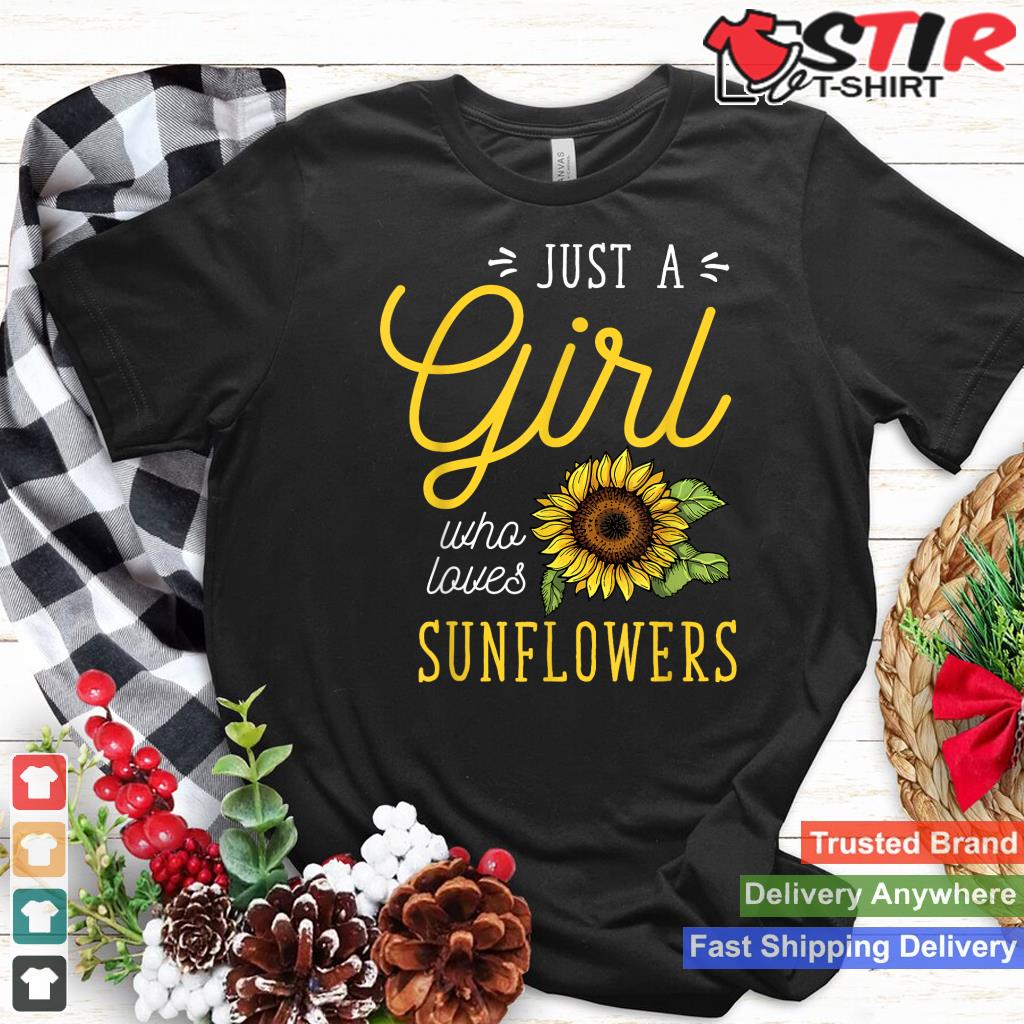 Just A Girl Who Loves Sunflowers Art Florist Gift Sunflower