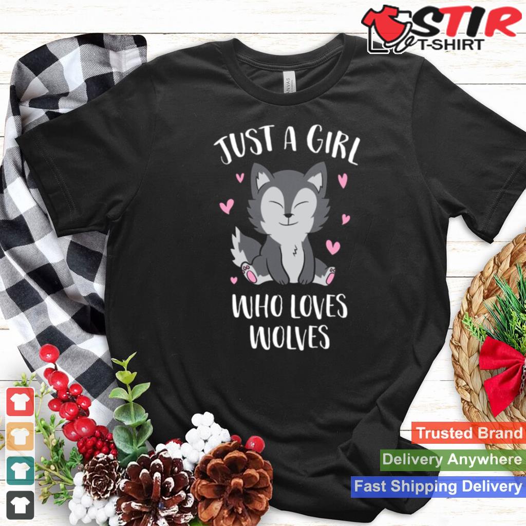 Just A Girl Who Loves Wolves Cute Wolf Shirt Shirt Hoodie Sweater Long Sleeve