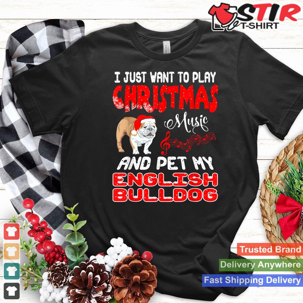 Just Want To Play Christmas Music And Pet English Bulldog