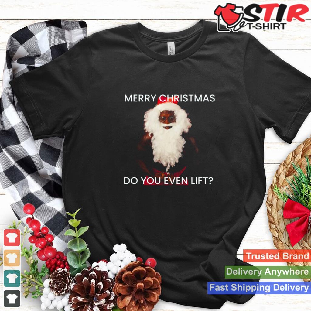 Lift Meme For Christmas Shirt Shirt Hoodie Sweater Long Sleeve