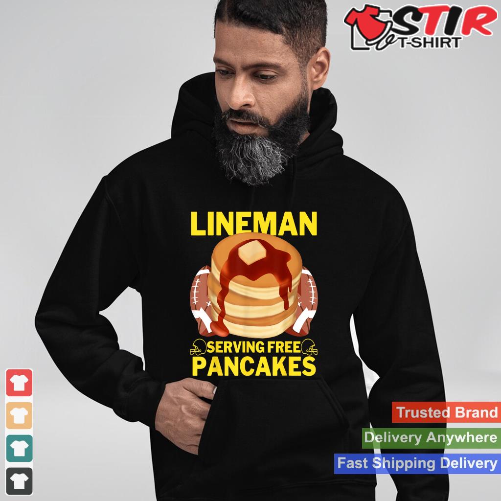 Lineman Serving Pancakes Football Lineman Shirt Hoodie Sweater Long Sleeve