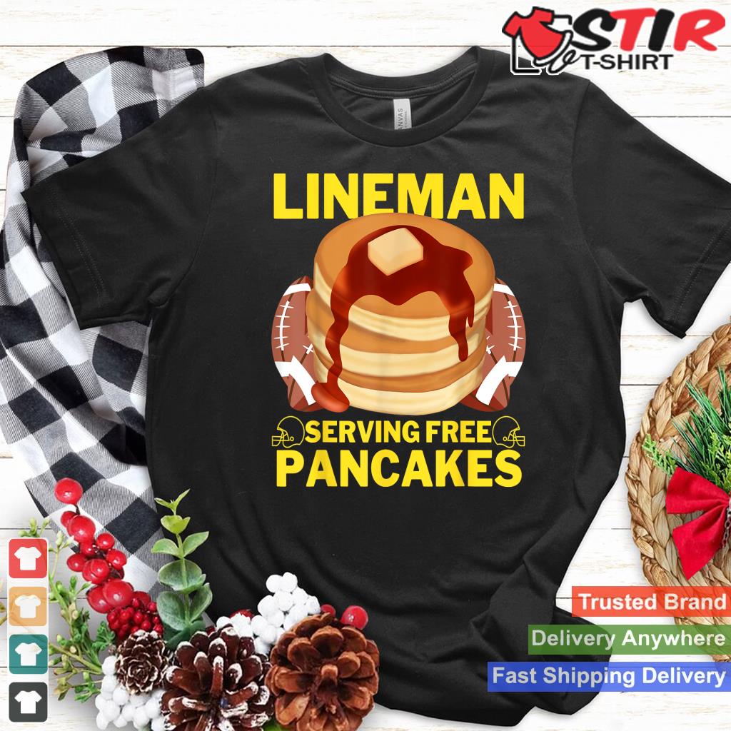 Lineman Serving Pancakes Football Lineman Shirt Hoodie Sweater Long Sleeve