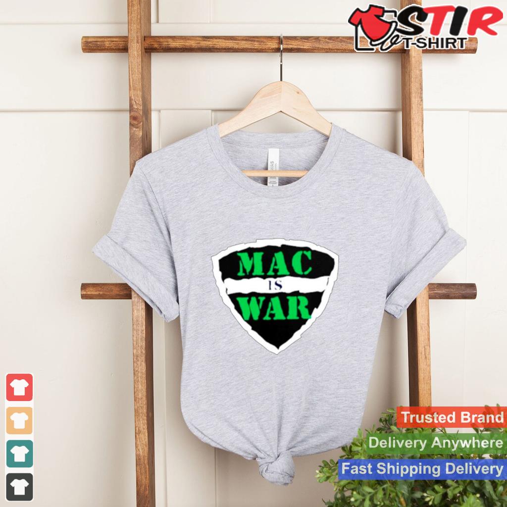 Mac Is War Logo Shirt TShirt Hoodie Sweater Long