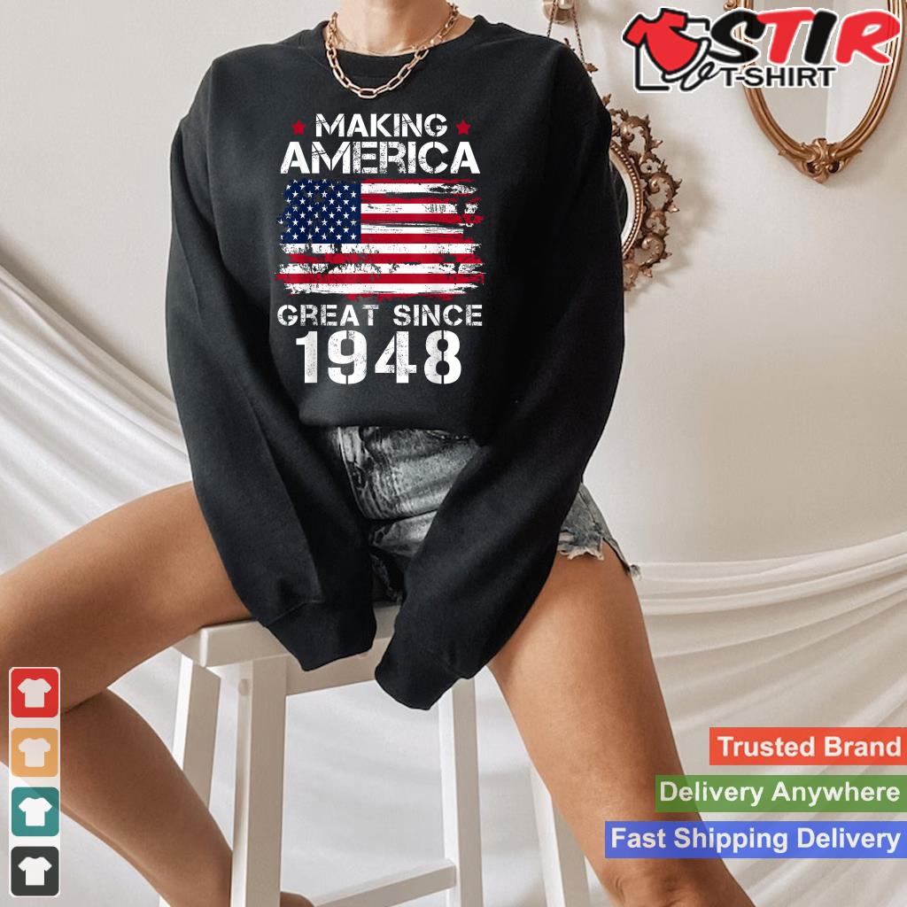 Making America Great Since 1948 Vintage Gifts 75Th Birthday_1 Shirt Hoodie Sweater Long Sleeve