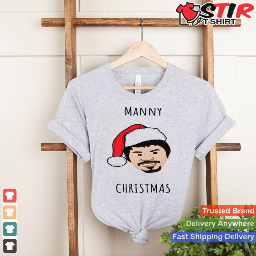 Manny Christmas Meme Shirt Shirt Hoodie Sweater Long Sleeve