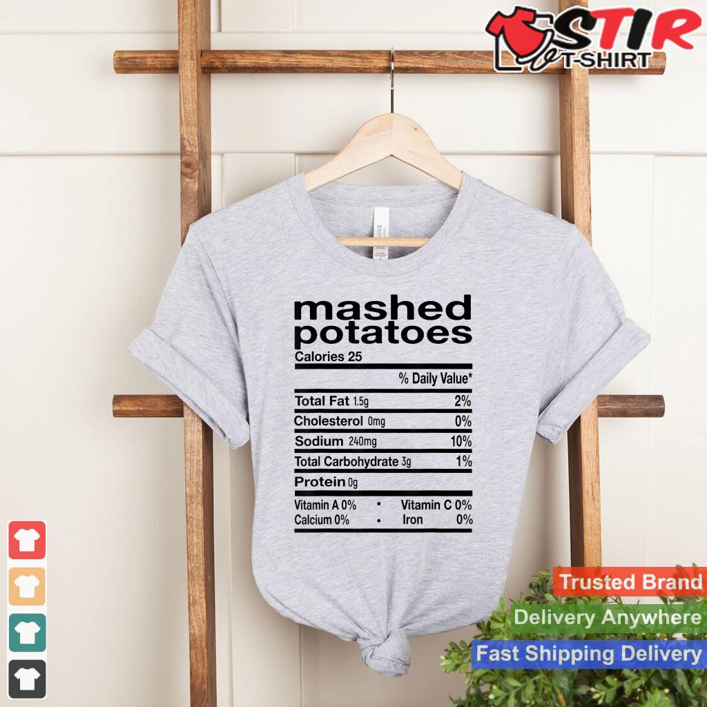 Mashed Potato Nutrition Facts 2020 Thanksgiving Christmas Shirt Hoodie Sweater Long Sleeve