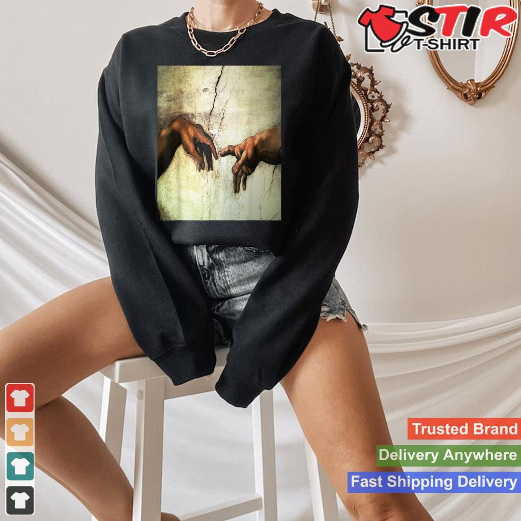 Michelangelo   Creation Of Adam   Vintage Art Shirt Hoodie Sweater Long Sleeve