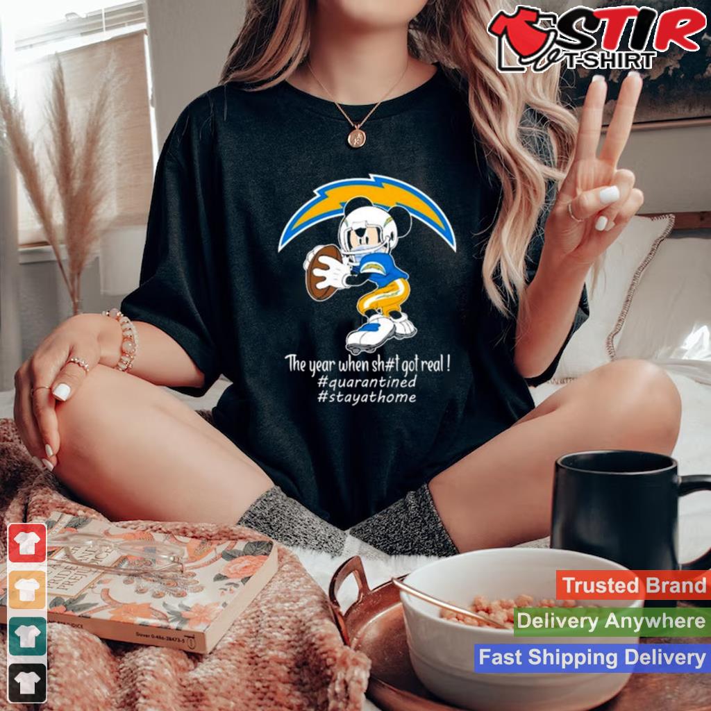 Mickey Mouse Los Angeles Chargers The Year When Shit Got Real Shirt Shirt Hoodie Sweater Long Sleeve