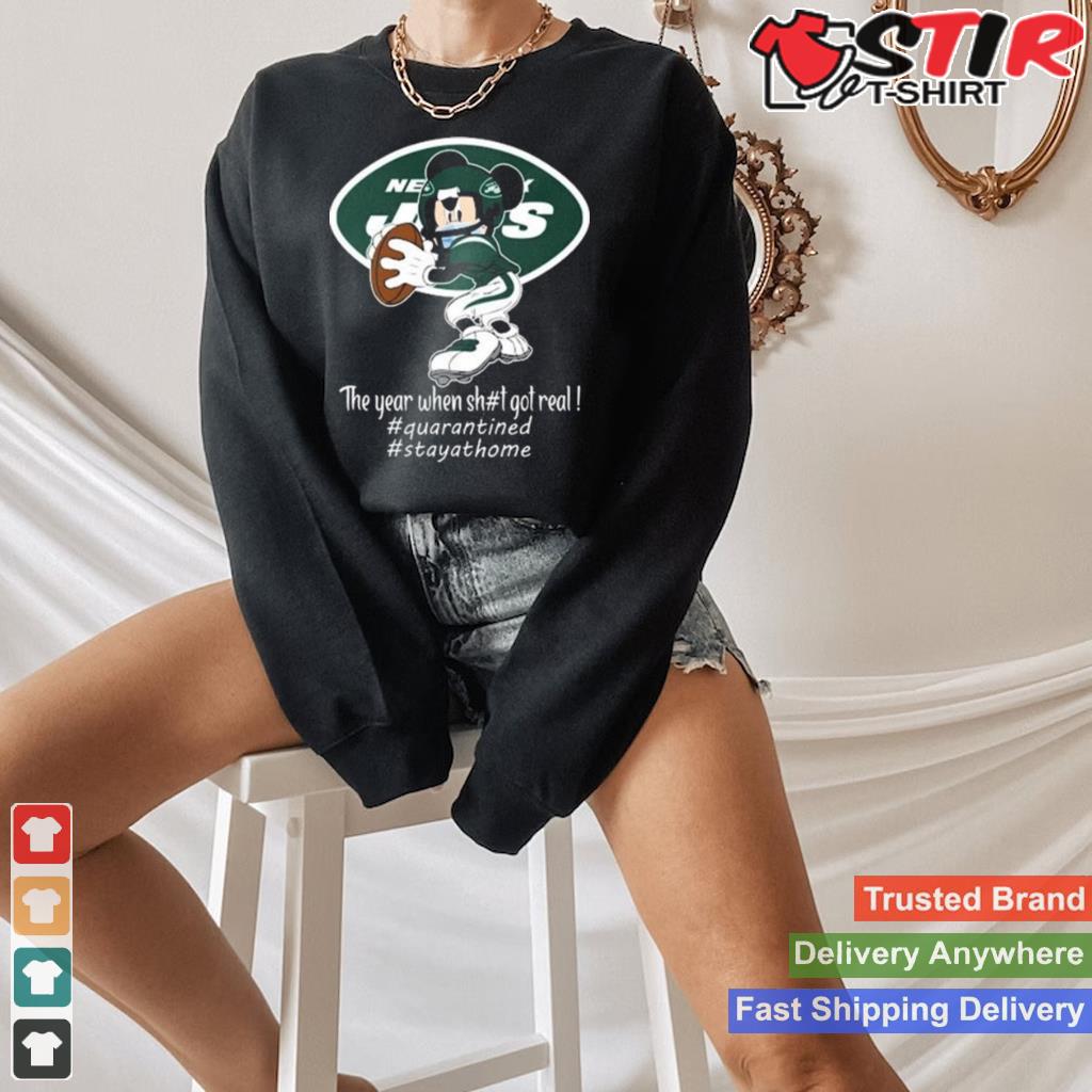 Mickey Mouse New York Jets The Year When Shit Got Real Shirt Shirt Hoodie Sweater Long Sleeve