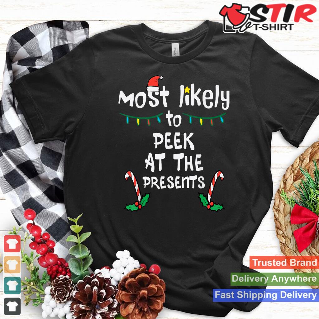 Most Likely Peek Presents Christmas Xmas Family Match Kids TShirt Hoodie Sweater Long Sleeve