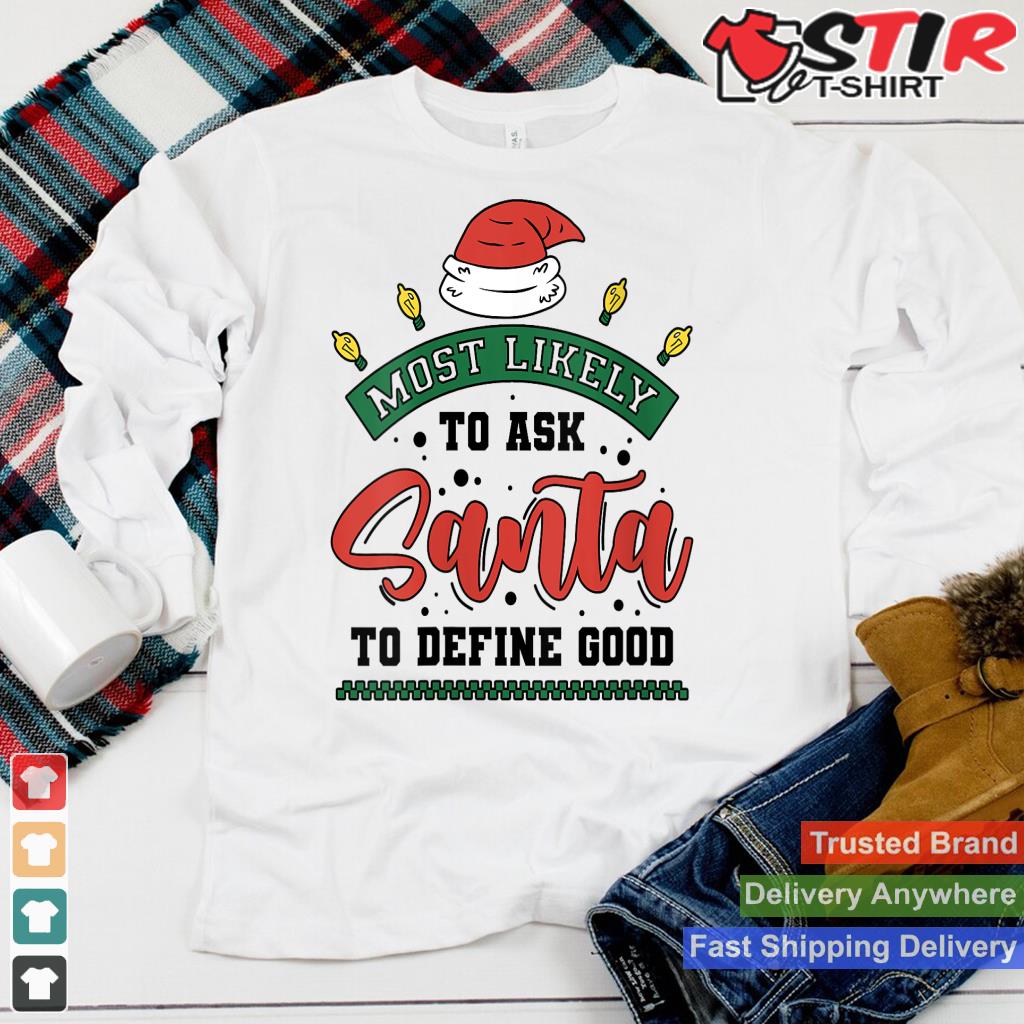 Most Likely To Ask Santa To Define Good Xmas Pajama Party V Neck_2 TShirt Hoodie Sweater Long Sleeve