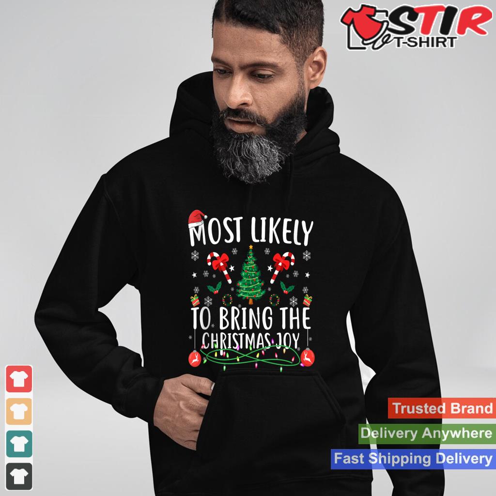 Most Likely To Bring The Christmas Joy Matching Family Xmas Tank Top Shirt Hoodie Sweater Long Sleeve