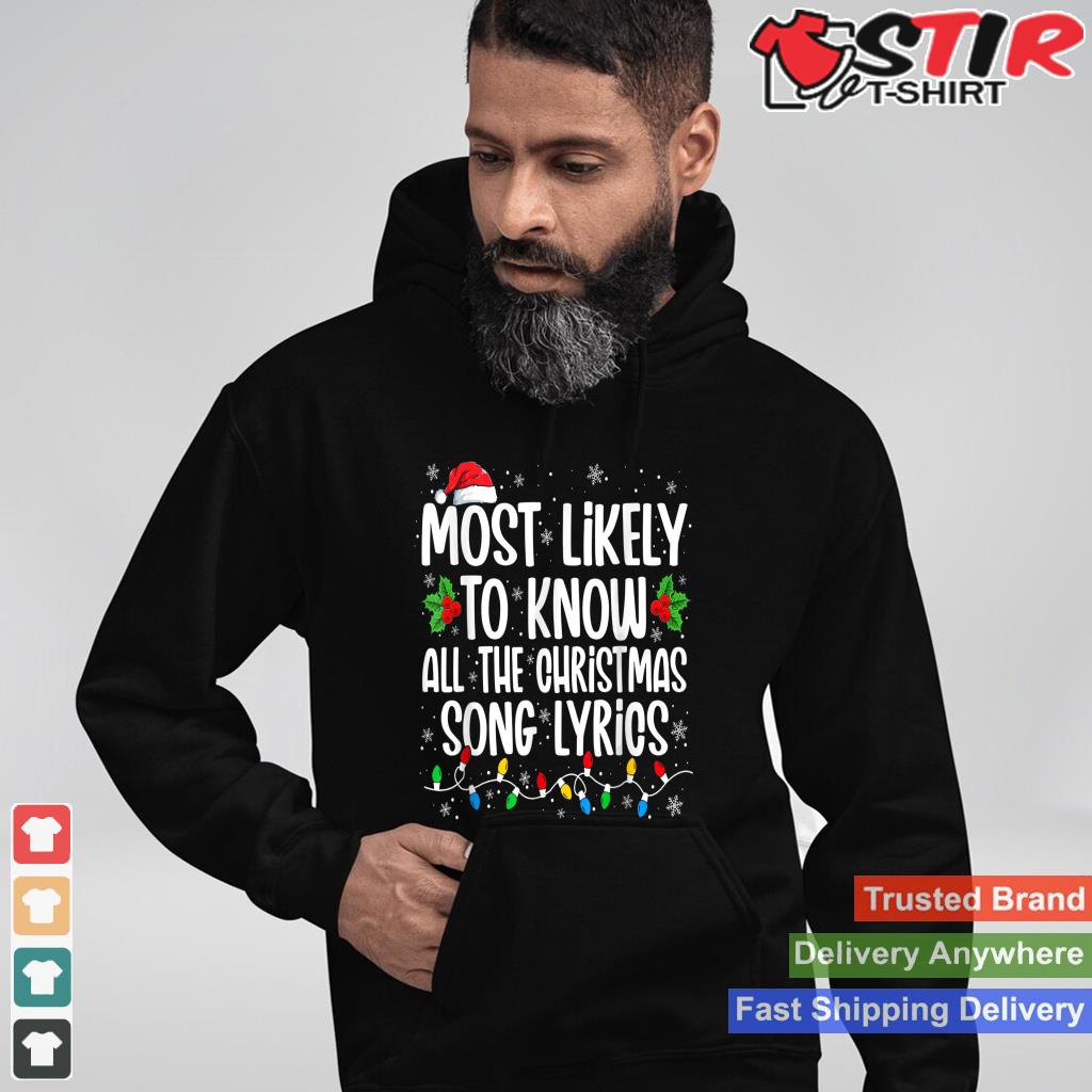 Most Likely To Christmas Know All The Christmas Song Lyrics Style 10 TShirt Hoodie Sweater Long Sleeve