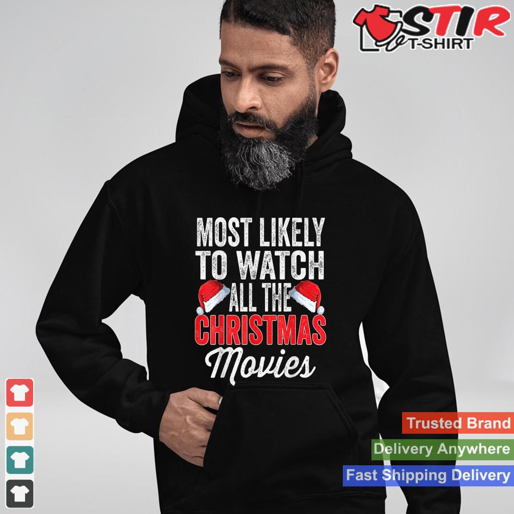 Most Likely To Christmas Movies Matching Family Christmas TShirt Hoodie Sweater Long Sleeve