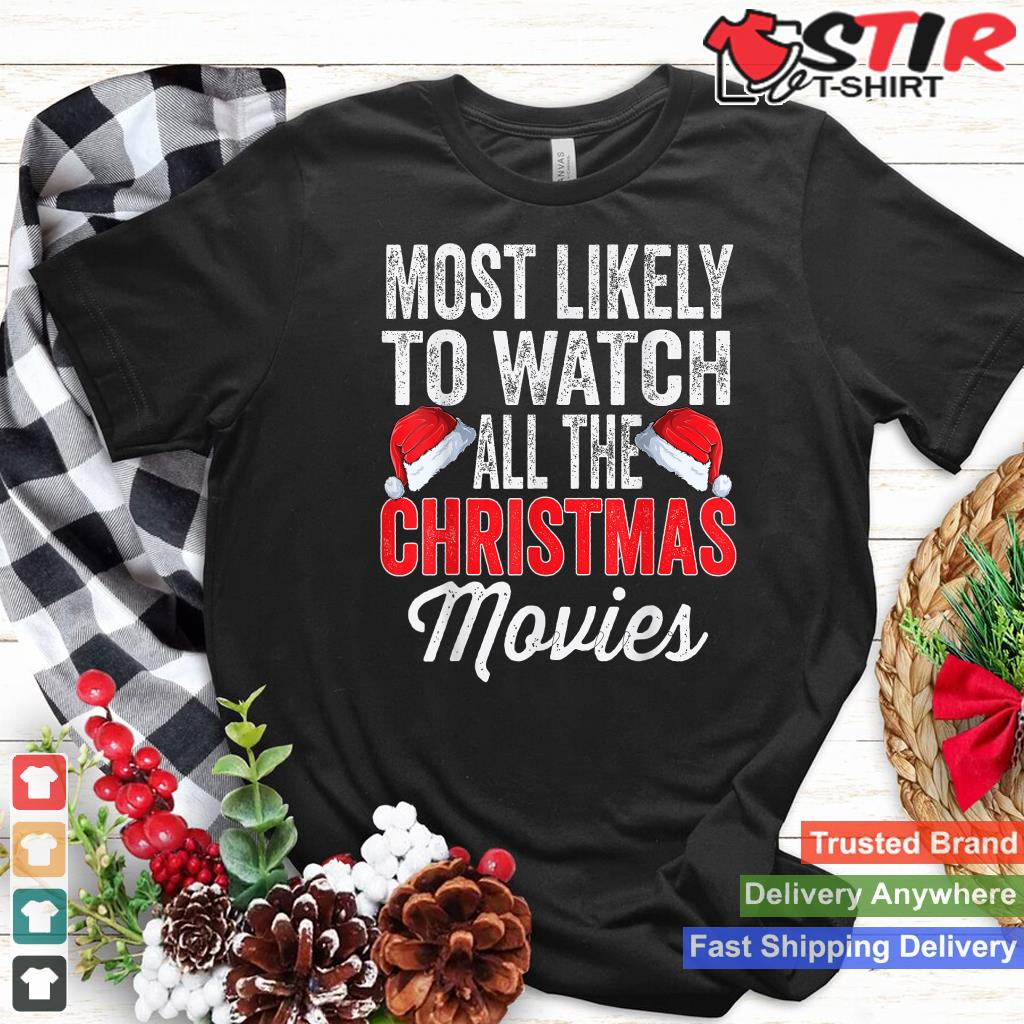 Most Likely To Christmas Movies Matching Family Christmas TShirt Hoodie Sweater Long Sleeve