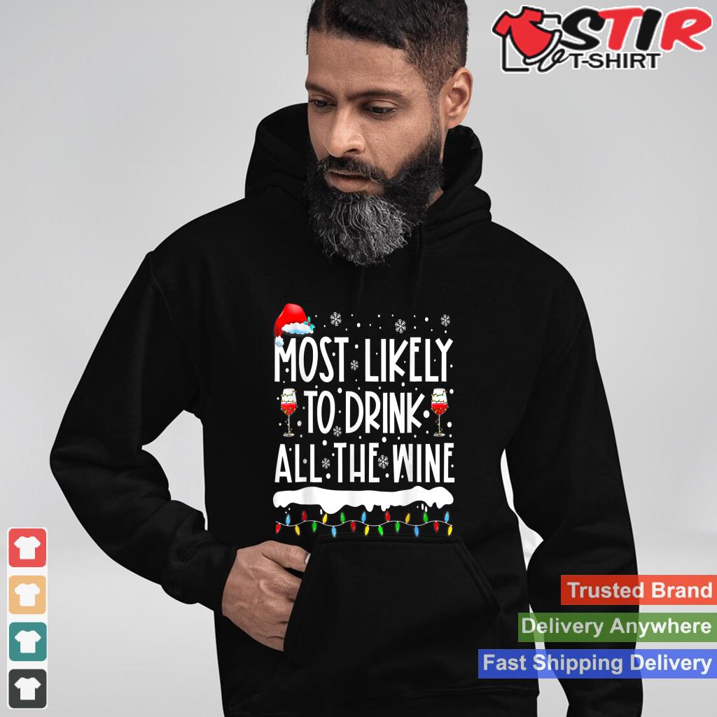 Most Likely To Drink All The Wine Family Matching Women Men TShirt Hoodie Sweater Long Sleeve