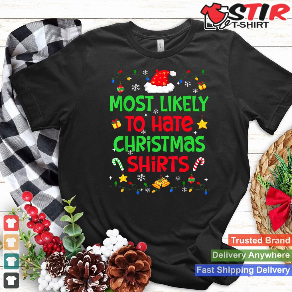 Most Likely To Hate Christmas Shirts Christmas Pajama TShirt Hoodie Sweater Long Sleeve