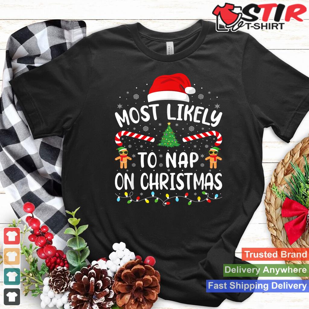 Most Likely To Nap On Christmas Squad Family Joke Costume TShirt Hoodie Sweater Long Sleeve