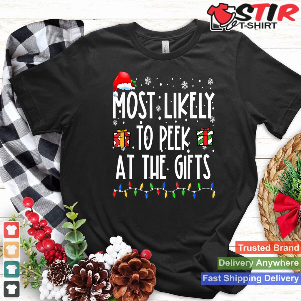 Most Likely To Peek At The Presents Christmas Family TShirt Hoodie Sweater Long Sleeve