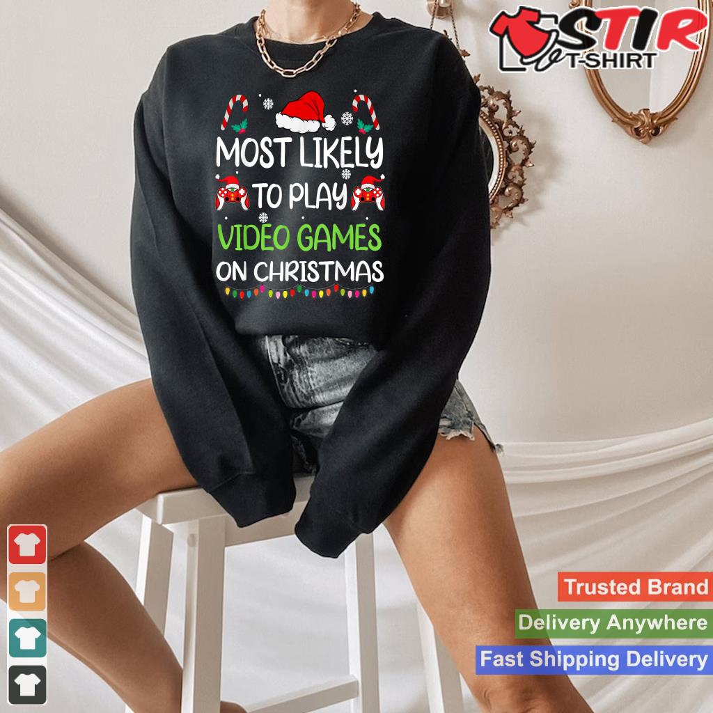 Most Likely To Video Games Christmas Family Gamer Men Boys TShirt Hoodie Sweater Long Sleeve