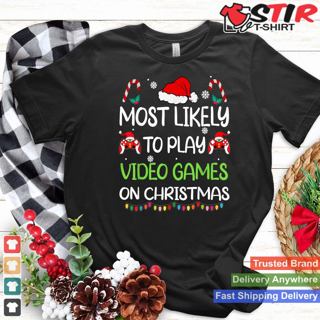 Most Likely To Video Games Christmas Family Gamer Men Boys TShirt Hoodie Sweater Long Sleeve