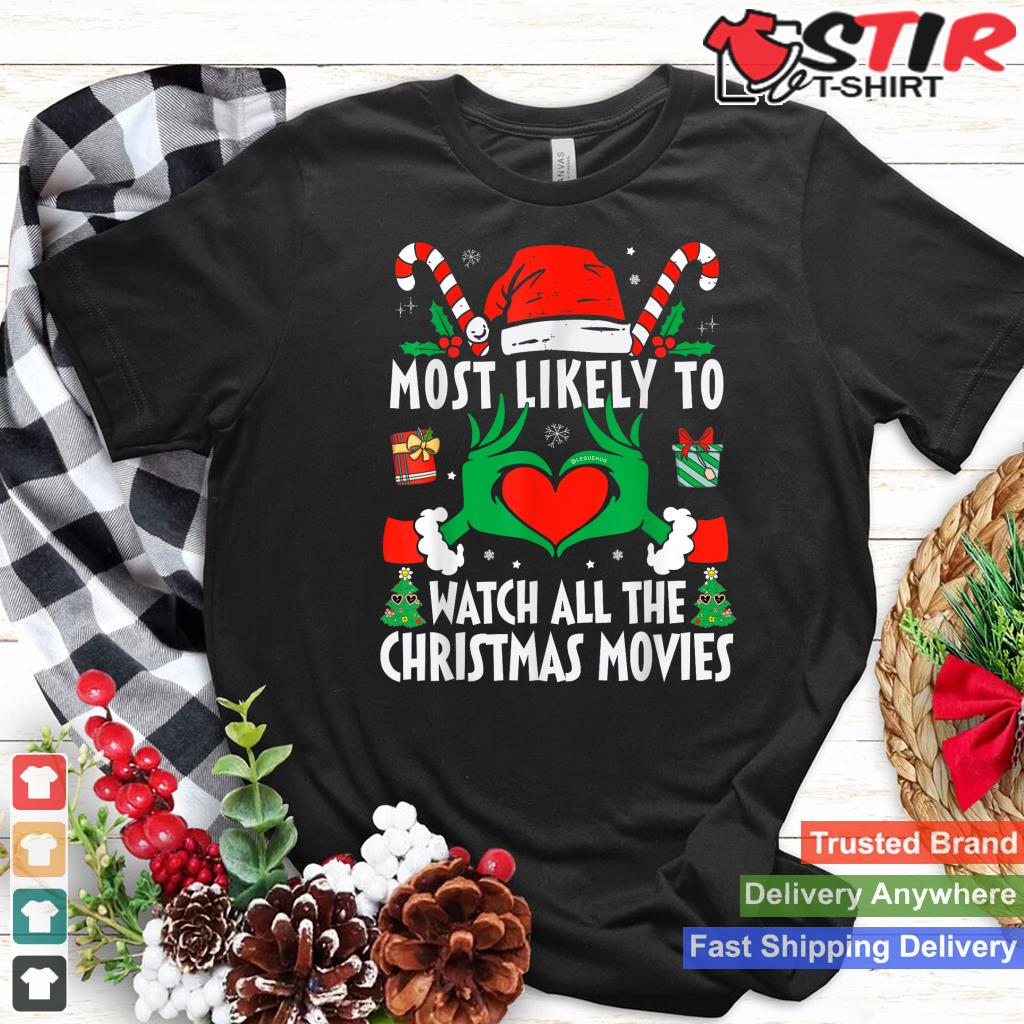 Most Likely To Watch All The Christmas Movies Family Pajamas Style 1 TShirt Hoodie Sweater Long Sleeve