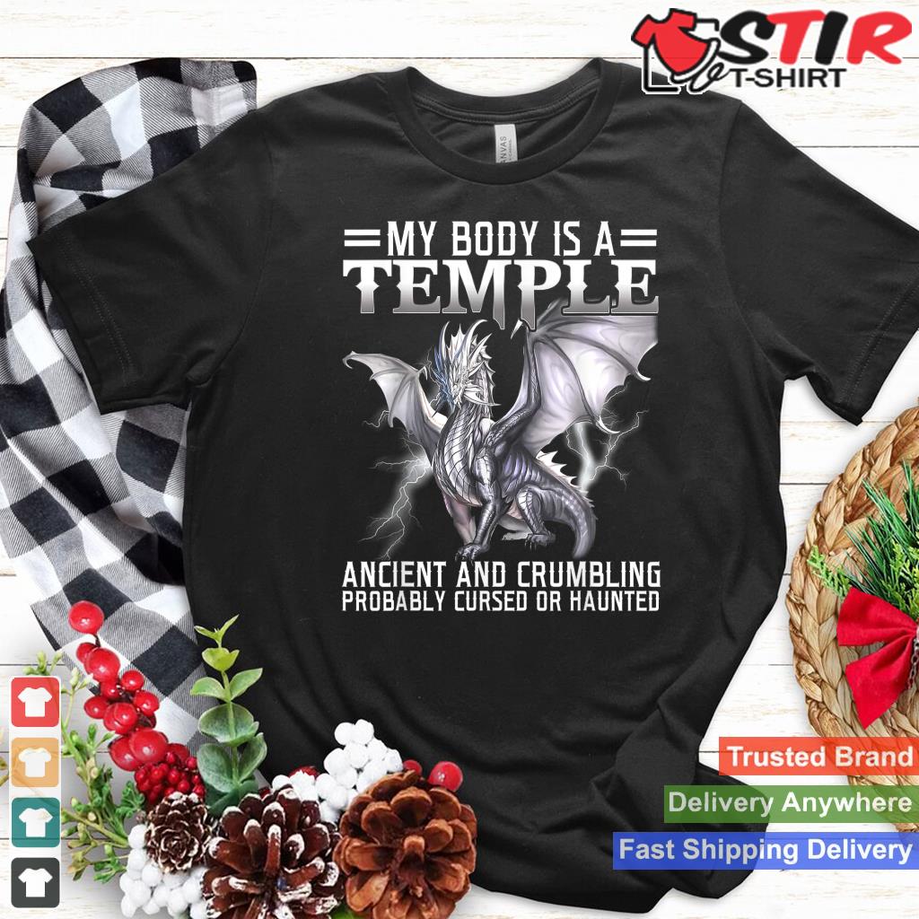 My Body Is A Temple Ancient And Crumbling Dragon Shirt Hoodie Sweater Long Sleeve