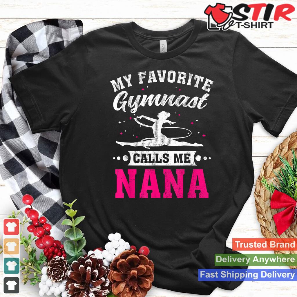 My Favorite Gymnast Calls Me Nana Mother's Day Shirt Hoodie Sweater Long Sleeve