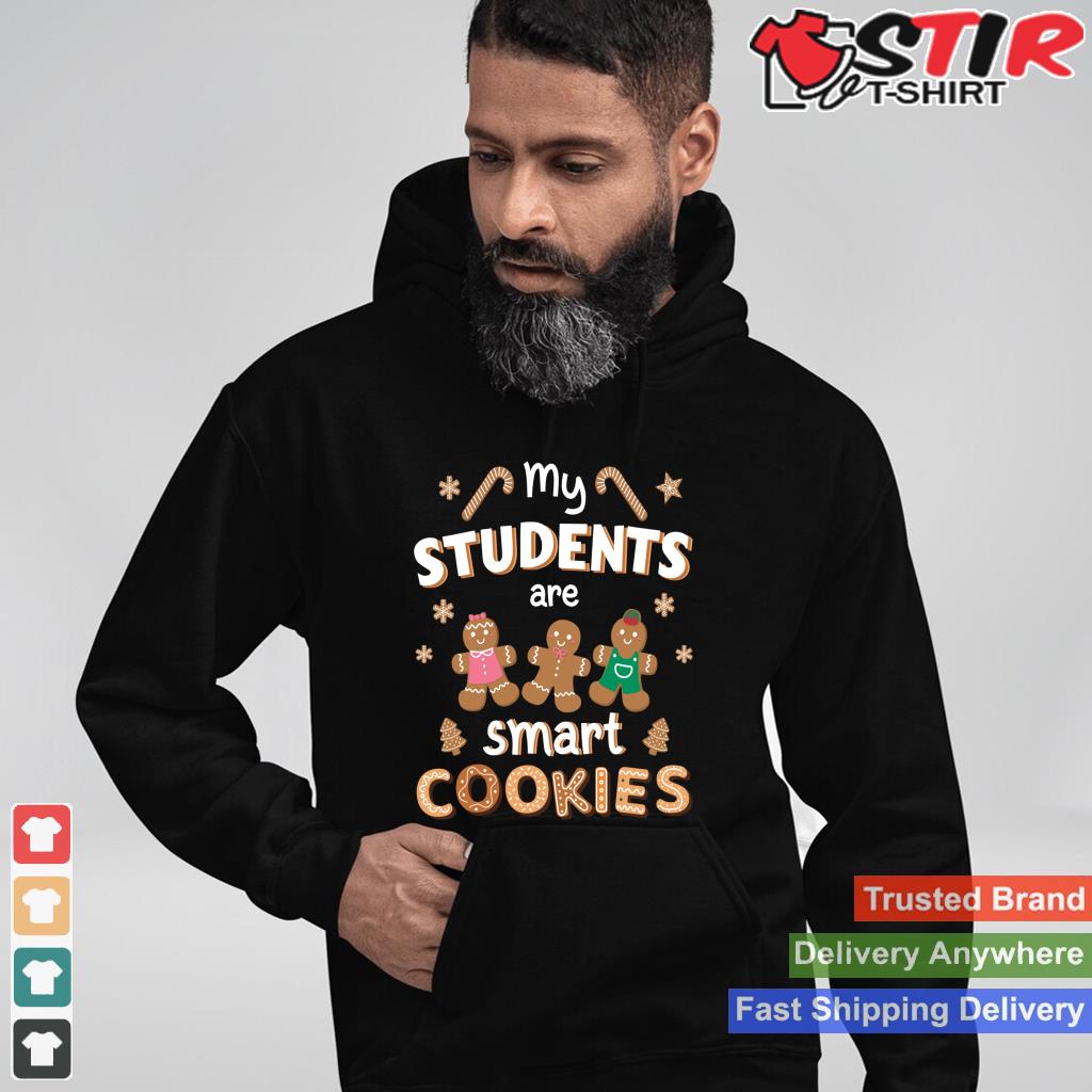 My Students Are Smart Cookies For Christmas Teacher Long Sleeve Shirt Hoodie Sweater Long Sleeve