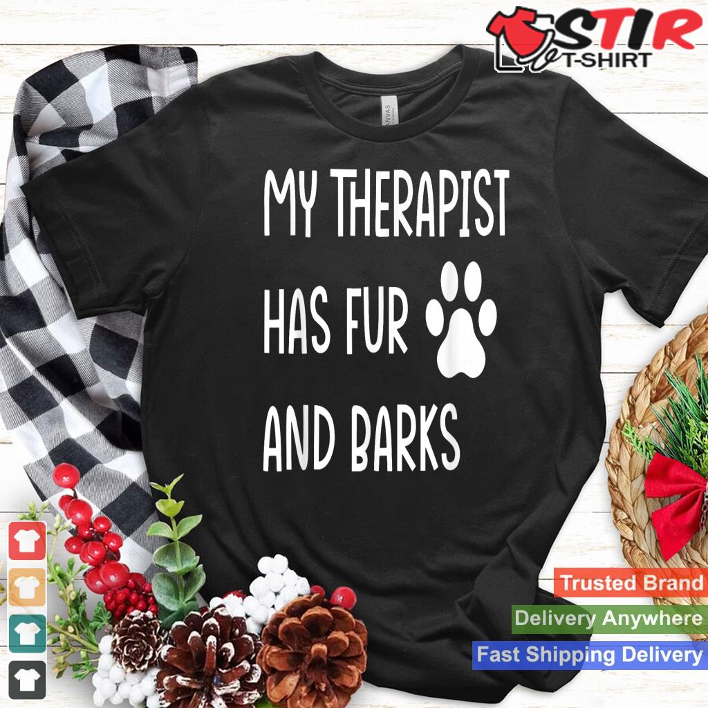 My Therapist Has Fur And Barks Paw Dog Owner Woof Animal_1
