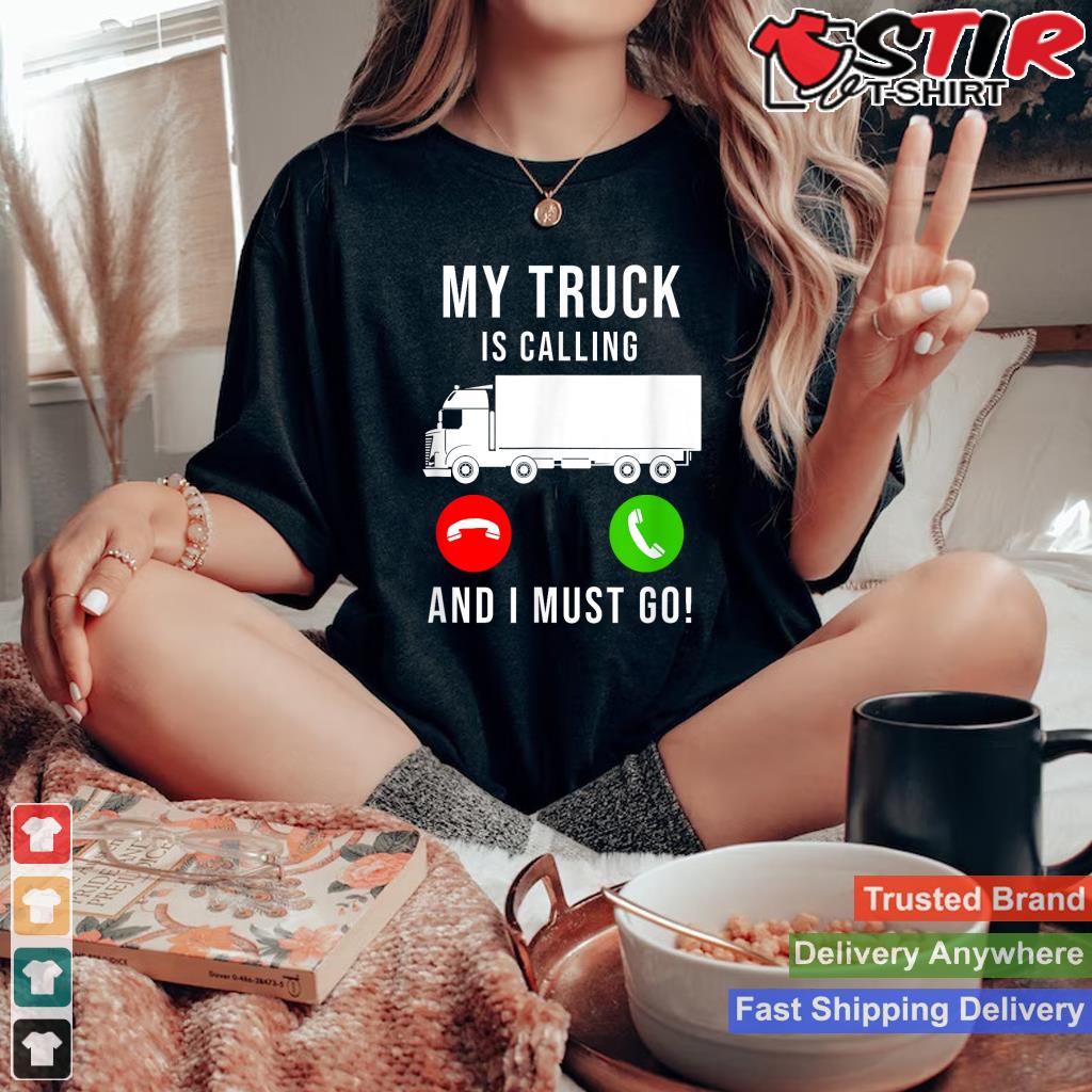 My Truck Is Calling   Funny Trucking Trucker Truck Driver_1