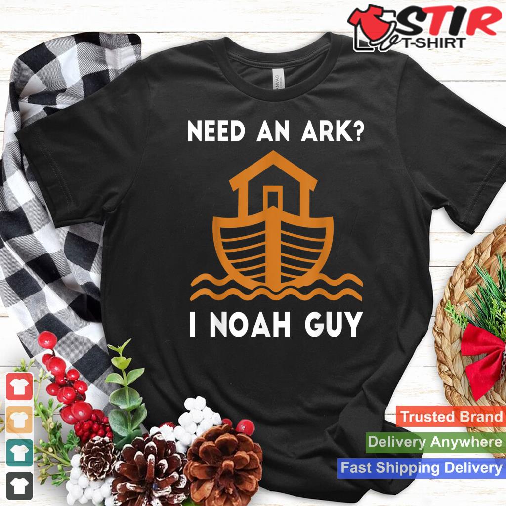 Need An Ark I Noah Guy Funny Christian Pun