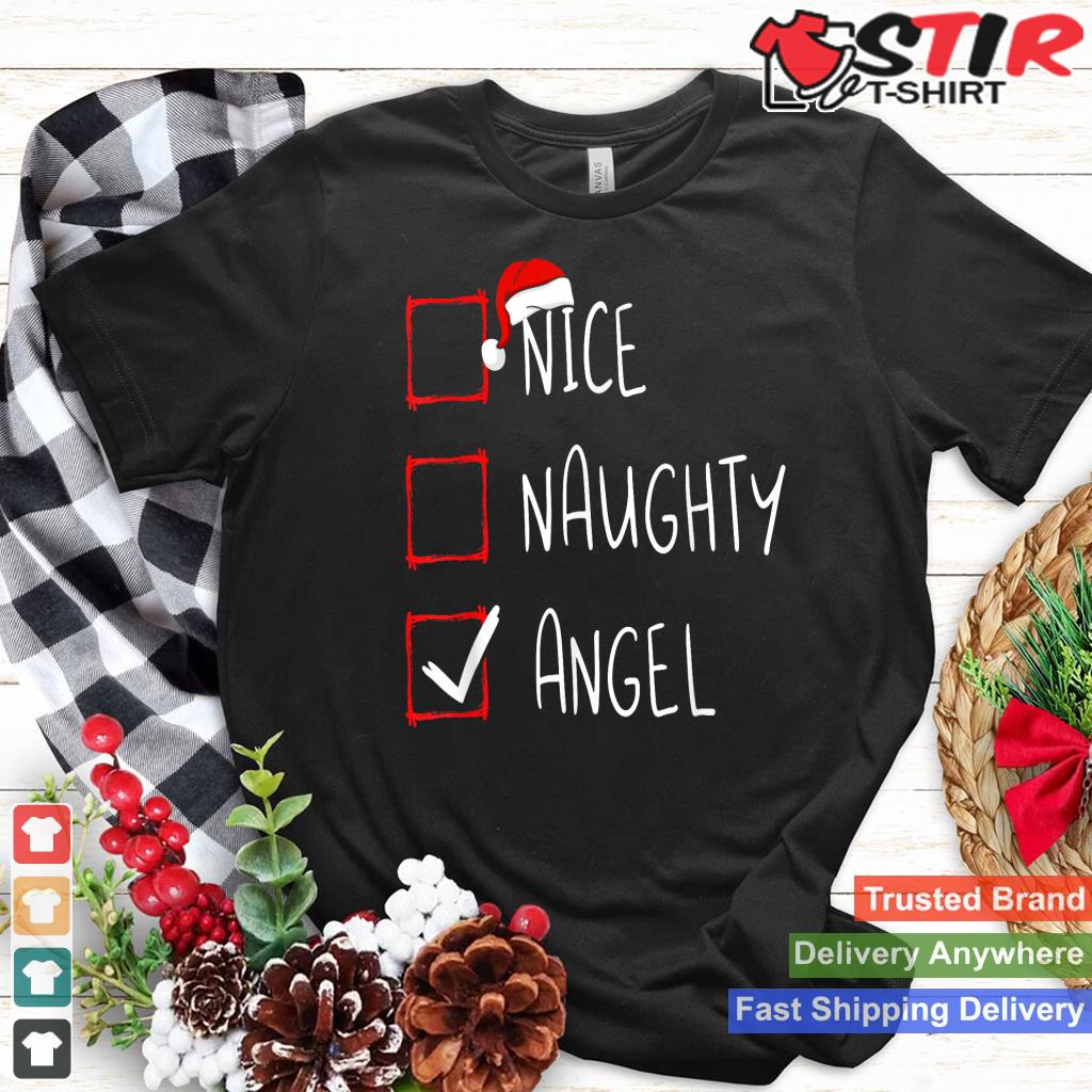 Nice Naughty Angel Christmas List Xmas Santa Claus Shirt Hoodie Sweater Long Sleeve