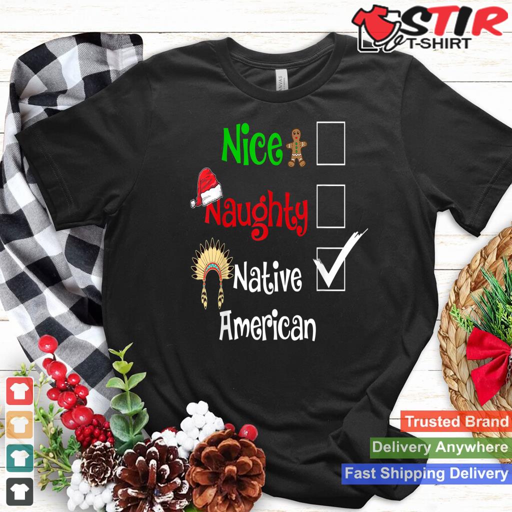 Nice Naughty Native American Santa Christmas Pyjama Pjs_1 Shirt Hoodie Sweater Long Sleeve