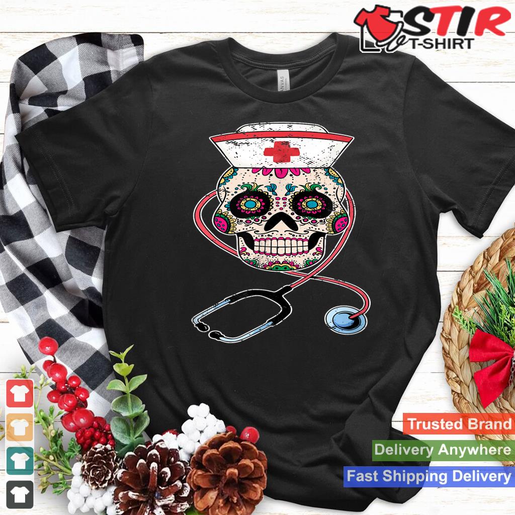 Nurse Sugar Skull Stethoscope Rn Medical Halloween Costume Shirt Hoodie Sweater Long Sleeve