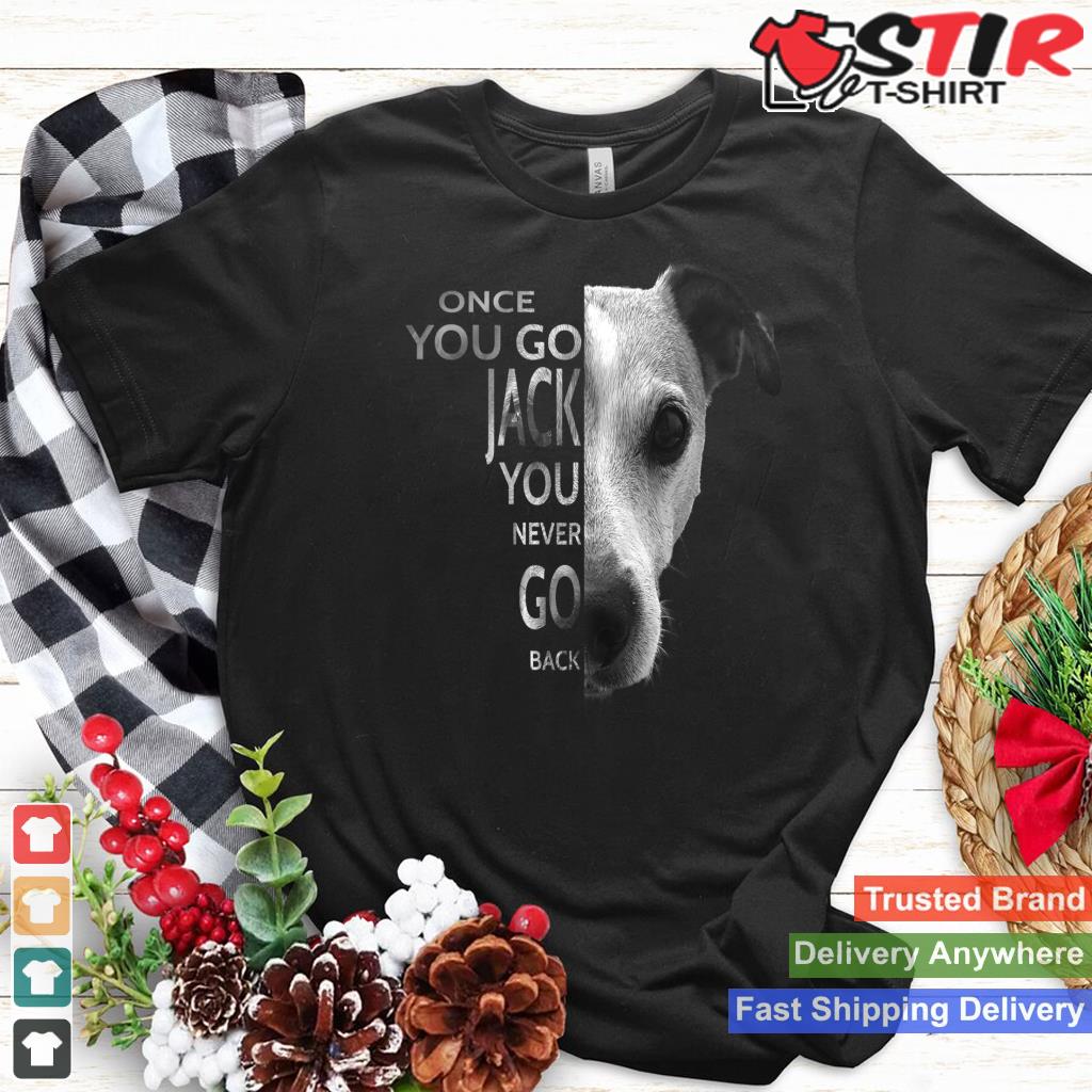 Once You Go Jack Russell Terrier Long Sleeve Shirt_1 Shirt Hoodie Sweater Long Sleeve