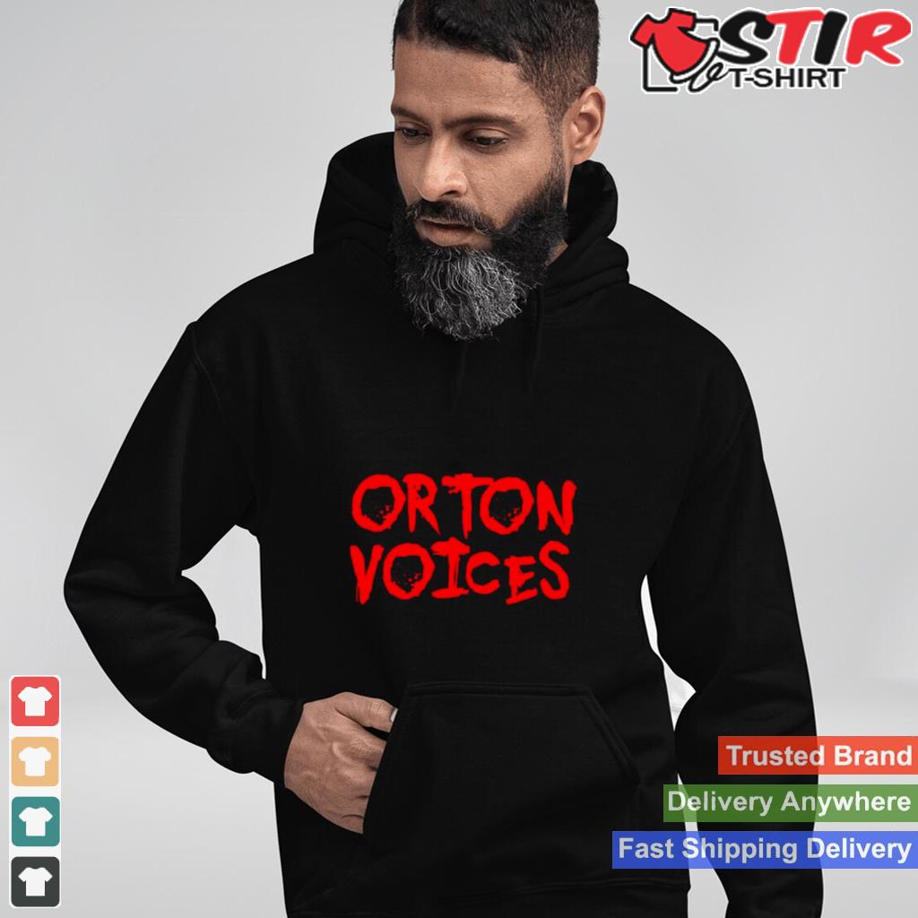 Orton Voices Shirt Shirt Hoodie Sweater Long Sleeve