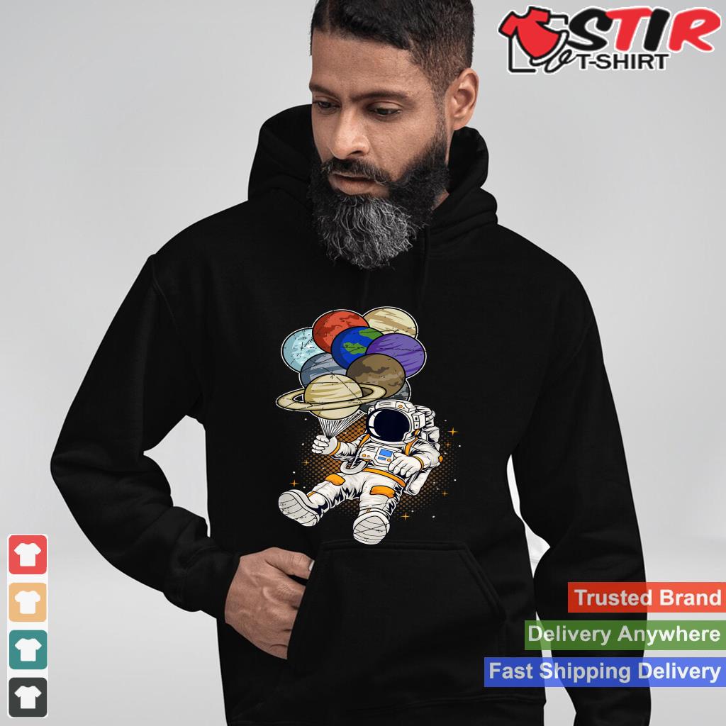 Outer Space Planet Balloon Cosmonaut Science Gift Astronaut Shirt Hoodie Sweater Long Sleeve