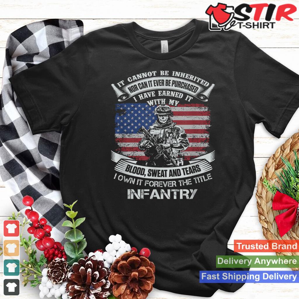 Own Forever The Title Infantry Us Army Veteran Military Shirt Hoodie Sweater Long Sleeve